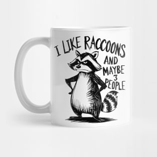 I Like Raccoons And Maybe 3 People | Sarcasm Mug